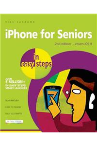 iPhone for Seniors in Easy Steps: Covers IOS 9