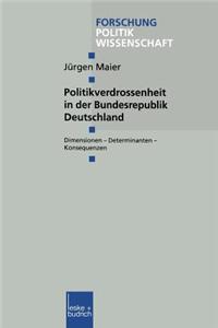 Politikverdrossenheit in Der Bundesrepublik Deutschland: Dimensionen Determinanten Konsequenzen