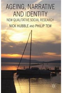 Ageing, Narrative and Identity: New Qualitative Social Research