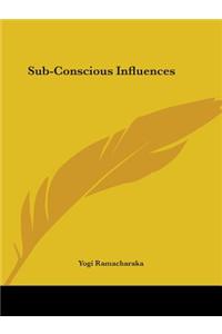 Sub-Conscious Influences