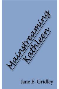Mainstreaming Kathleen