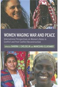 Women Waging War and Peace