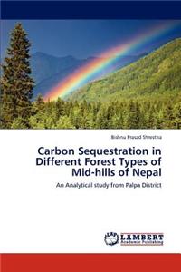 Carbon Sequestration in Different Forest Types of Mid-Hills of Nepal