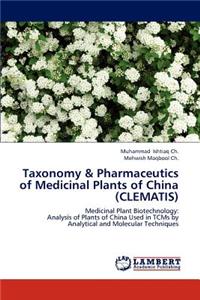 Taxonomy & Pharmaceutics of Medicinal Plants of China (Clematis)