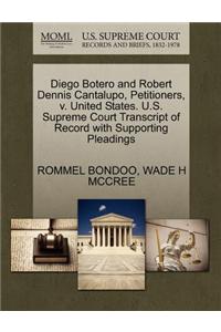 Diego Botero and Robert Dennis Cantalupo, Petitioners, V. United States. U.S. Supreme Court Transcript of Record with Supporting Pleadings
