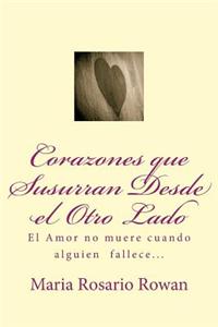 Corazones Que Susurran Desde El Otro Lado: El Amor No Muere Cuando Alguien Fallece...