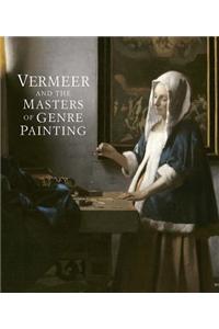 Vermeer and the Masters of Genre Painting: Inspiration and Rivalry