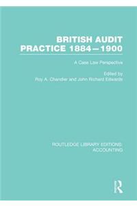 British Audit Practice 1884-1900 (Rle Accounting): A Case Law Perspective