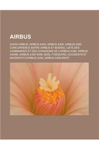 Airbus: Avion Airbus, Airbus A340, Airbus A300, Airbus A380, Concurrence Entre Airbus Et Boeing, Liste Des Commandes Et Des Li