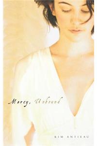 Mercy, Unbound