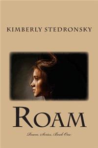 Roam: Roam: Roam Series