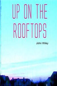 Up on the Rooftops