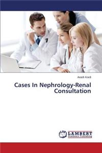 Cases in Nephrology-Renal Consultation