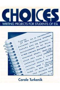 Choices: Writing Projects for Students of ESL
