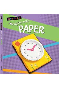 Let's Do Art: Having Fun With Paper