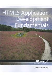 HTML5 Application Development Fundamentals: MTA Exam 98-375