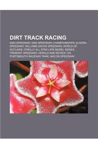 Dirt Track Racing: Emo Speedway, Emo Speedway Championships, Eldora Speedway, Williams Grove Speedway, World of Outlaws