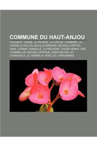 Commune Du Haut-Anjou: Pouance, Cande, La Poueze, La Fleche, Combree, La Chapelle-Hullin, Bouille-Menard, Gruge-L'Hopital, Vaas, Carbay