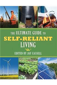Ultimate Guide to Self-Reliant Living