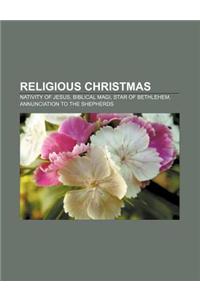 Religious Christmas: Nativity of Jesus, Biblical Magi, Star of Bethlehem, Annunciation to the Shepherds