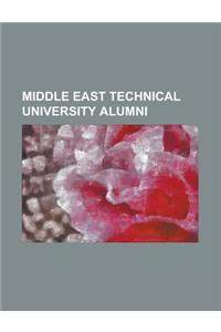 Middle East Technical University Alumni: Taner Akam, Erol Gelenbe, Elif Afak, Ebnem Ferah, Alev Alatl, Mehmet Ildan, Mehmet Ali Talat