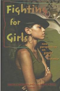 Fighting for Girls: New Perspectives on Gender and Violence