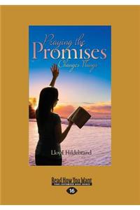 Praying the Promises Changes Things (Large Print 16pt)