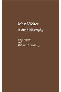 Max Weber: A Bio-Bibliography