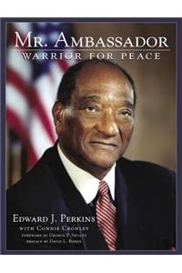 Mr. Ambassador: Warrior for Peace