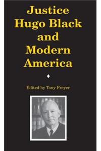 Justice Hugo Black and Modern America Justice Hugo Black and Modern America Justice Hugo Black and Modern America