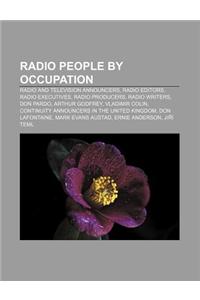 Radio People by Occupation: Radio and Television Announcers, Radio Editors, Radio Executives, Radio Producers, Radio Writers, Don Pardo