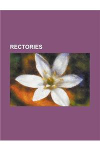 Rectories: Bronte Parsonage Museum, Old Dutch Parsonage, Caldwell Parsonage, Rectory