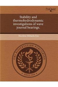 Stability and Thermohydrodynamic Investigations of Wave Journal Bearings.