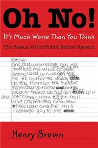 Oh No! It's Much Worse Than You Think