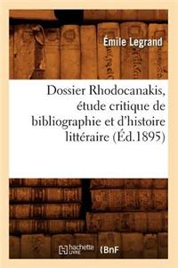 Dossier Rhodocanakis, Etude Critique de Bibliographie Et D'Histoire Litteraire, (Ed.1895)