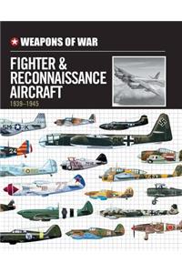Weapons of War Fighter & Reconnaissance Aircraft 1939-1945