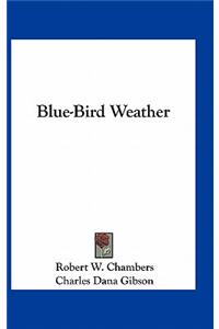 Blue-Bird Weather