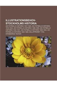 Illustrationsbehov-Stockholms Historia: Aik Fotbolls Historia 1937-1945, Aik Fotbolls Historia 1910-1924, Aik Fotbolls Historia 1896-1909