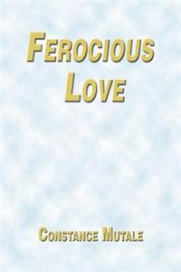 Ferocious Love