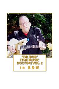 Dr. Bob (the Music Doctor) Vol. 2 in B&w