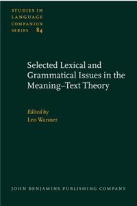 Selected Lexical and Grammatical Issues in the Meaning-Text Theory
