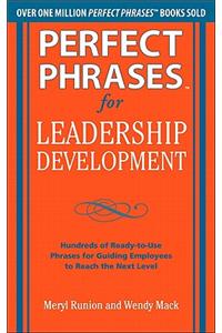 Perfect Phrases for Leadership Development: Hundreds of Ready-To-Use Phrases for Guiding Employees to Reach the Next Level