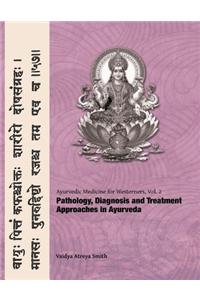 Ayurvedic Medicine for Westerners: Pathology & Diagnosis in Ayurveda