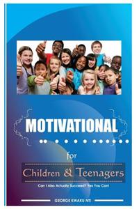 Motivational Manual for Children and Teenager: Can I Also Actually Succeed? Yes You Can!!