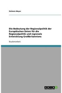 Die Bedeutung Der Regionalpolitik Der Europaischen Union Fur Die Regionalpolitik Und Regionale Entwicklung Grobritanniens
