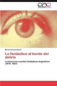 Lo Fantastico Al Borde del Delirio