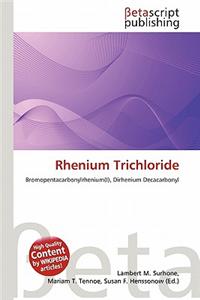 Rhenium Trichloride