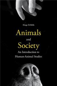 Animals and Society: An Introduction to Human-Animal Studies