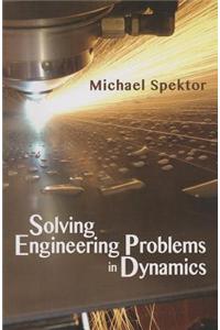 Solving Engineering Problems in Dynamics