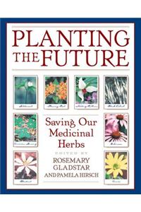 Planting the Future: Saving Our Medicinal Herbs